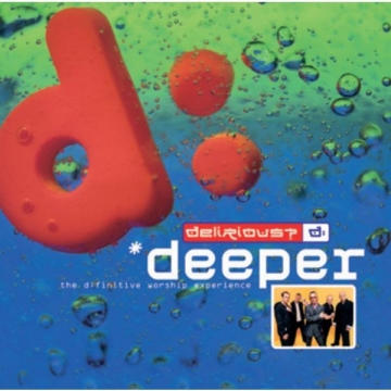 Delirious?-Deeper-The D: Finitive Worship Experience (DCD)