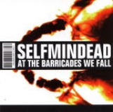 Selfmindead-At The Barricades We Fall