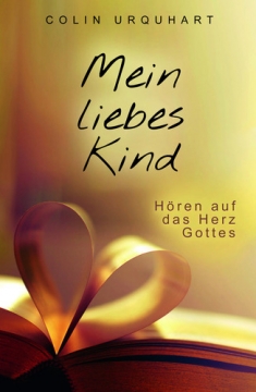 Colin Urquhart-Mein liebes Kind