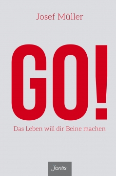 Josef Müller-GO! - Das Leben will dir Beine machen