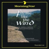 Morning Star-Fly Me Like The Wind