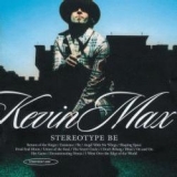 Kevin Max-Stereotype Be