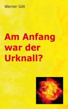 Werner Gitt-Am Anfang war der Urknall?