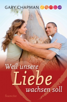 Gary Chapman-Weil unsere Liebe wachsen soll