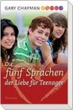 Gary Chapman-Die Fünf Sprachen der Liebe für Teenager