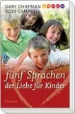 Gary Chapman-Die Fünf Sprachen der Liebe für Kinder
