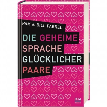 Pam & Bill Farrel-Die geheime Sprache glücklicher Paare