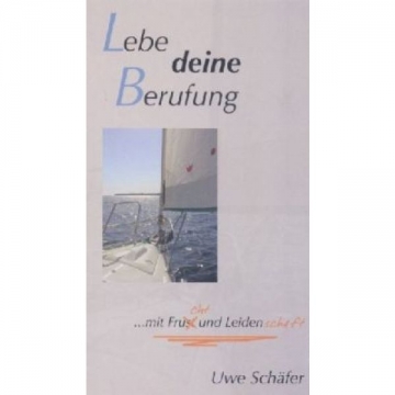 Uwe Schäfer-Lebe deine Berufung