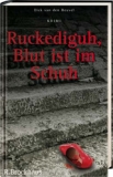Dick van den Heuvel-Ruckediguh, Blut ist im Schuh