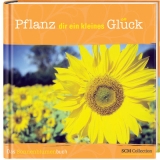 Pflanz dir ein kleines Glück!-Das Sonnenblumenbuch