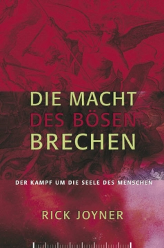 Rick Joyner-Die Macht des Bösen brechen