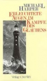 Michael Harper-Erleuchtete Augen im Kampfe des Glaubens