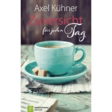 Axel Kühner-Zuversicht für jeden Tag (Gebundene Ausgabe)