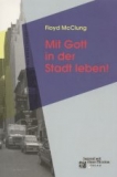 Floyd McClung-Mit Gott in der Stadt leben