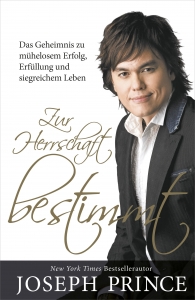 Joseph Prince-Zur Herrschaft bestimmt