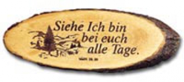 Baumrindenscheibe "Siehe ich bin bei euch alle Tage"