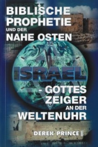 Derek Prince-Biblische Prophetie und der Nahe Osten