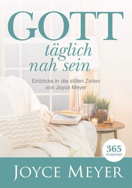 Joyce Meyer-Gott täglich nah sein