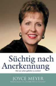 Joyce Meyer-Süchtig nach Anerkennung
