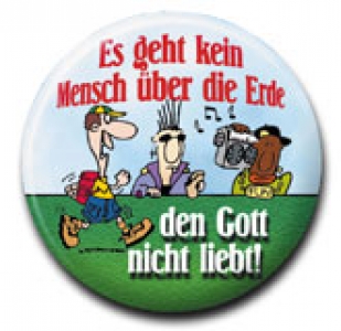 Ansteckbutton "Es geht kein Mensch..."