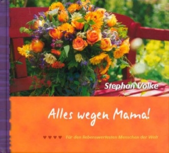 Stephan Volke-Alles wegen Mama!
