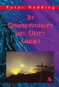 Peter Nodding-In Gemeinschaft mit Gott leben