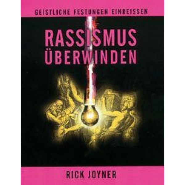 Rick Joyner-Rassismus überwinden