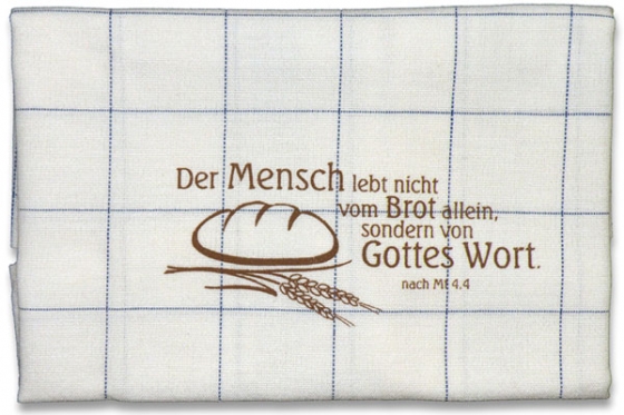 Küchentuch "Der Mensch lebt nicht vom Brot allein..."