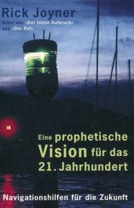Rick Joyner-Eine prophetische Vision für das 21. Jahrhundert
