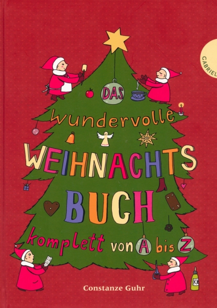 Das wundervolle Weihnachtsbuch komplett von A bis Z