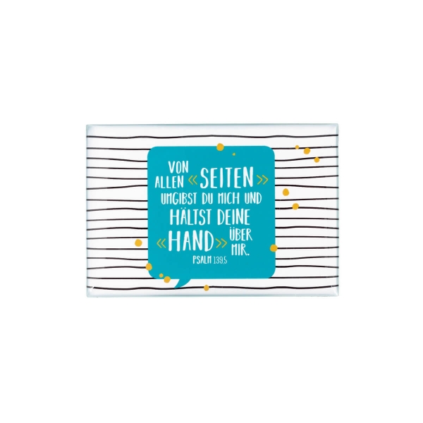 Magnet "Von allen Seiten umgibst du mich..."