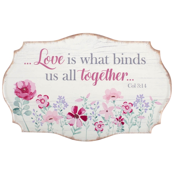 Metallschild Blumen "Love is what binds..."