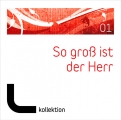 So groß ist der Herr-Die schönsten Lobpreissongs Vol. 1